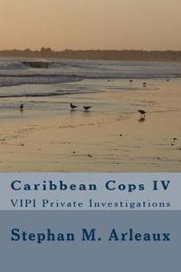 bokomslag Caribbean Cops IV: VIPI Private Investigations