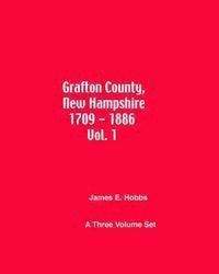bokomslag Grafton County, New Hampshire 1709 - 1886 Vol. 1