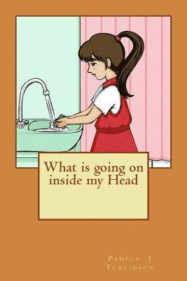 Pamela J. Tomlinson - What is going on inside my Head, Häftad