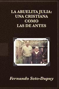 La Abuelita Julia: : una cristiana como las de antes. 1