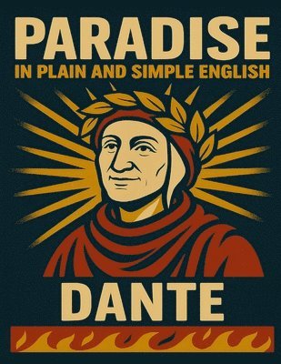 Dante - Paradise In Plain and Simple English, Häftad. Tillgänglighet: Lägg i varukorg