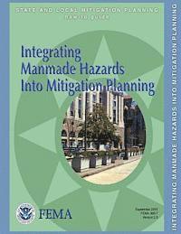 bokomslag Integrating Manmade Hazards Into Mitigation Planning (State and Local Mitigation Planning How-To Guide; FEMA 386-7 / Version 2.0 / September 2003)