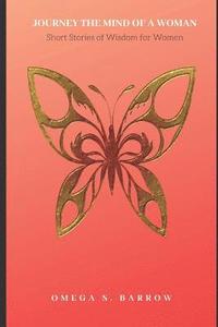 bokomslag Journey the Mind of A Woman: Short Stories of Wisdom For Women