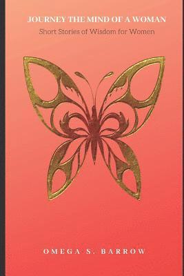 bokomslag Journey the Mind of A Woman: Short Stories of Wisdom For Women