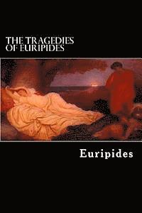 Euripides - The Tragedies of Euripides: Vol. I., Häftad