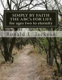 bokomslag SIMPLY BY FAITH THE ABC's OF LIFE: for ages two to eternity