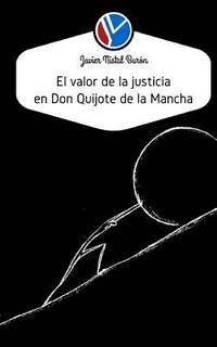 bokomslag El valor de la justicia para Don Quijote de la Mancha