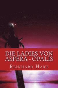 bokomslag Die Ladies von Aspera - Opalis