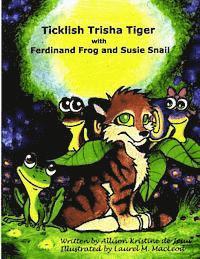 bokomslag Ticklish Trisha Tiger: with Ferdinand Frog and Susie Snail