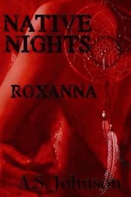 A. S. Johnson - Native Nights Roxanna: English Version, Häftad
