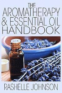 bokomslag The Aromatherapy & Essential Oils Handbook