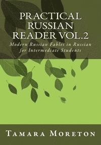 bokomslag Practical Russian Reader Vol.2: Modern Russian Fables in Russian for Intermediate Students