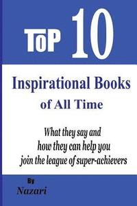 bokomslag Top 10 Inspirational Books of All Time: What they say and how they can help you join the league of super-achievers