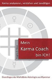 bokomslag Mein Karma Coach bin ICH!: Grundlagen der MaHaBote Astrologie aus Myanmar (Burma)