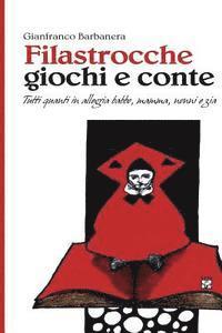 bokomslag Filastrocche giochi e conte: Tutti quanti in allegria babbo, mamma, nonni e zia