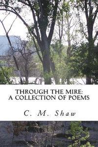 bokomslag Through the Mire: a Collection of Poems