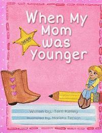 Terri Kelley - When My Mom Was Younger, Häftad