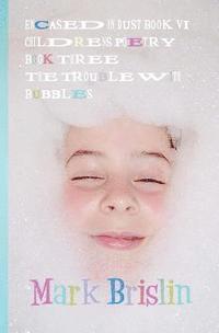 bokomslag The Trouble with Bubbles: Encased in Dust Book VI