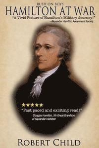 Rush On Boys: Hamilton at War