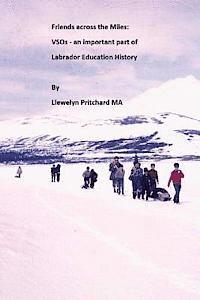 bokomslag Friends across the Miles: VSOs - an important part of Labrador Education History: Voluntary Service Overseas (VSO)