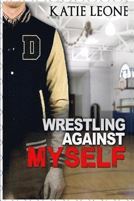 Wrestling Against Myself 1