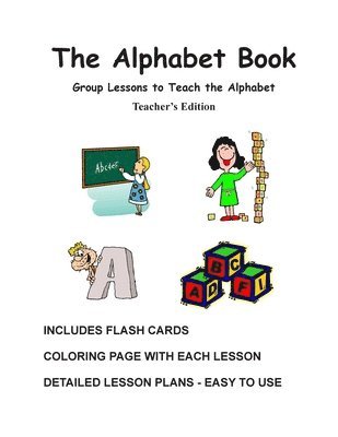 bokomslag The Alphabet Book, Teacher's Edition - Group Lessons to Teach the Alphabet