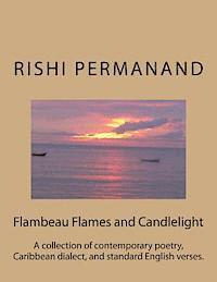 Flambeau Flames and Candlelight: A collection of contemporary poetry, Caribbean dialect, and standard English verses. 1