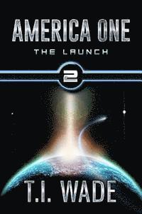 bokomslag AMERICA ONE - The Launch (Book 2): The Launch