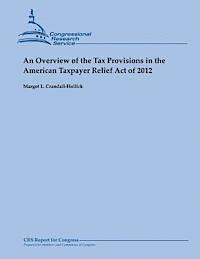 An Overview of the Tax Provisions in the American Taxpayer Relief Act of 2012 1