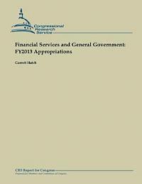 bokomslag Financial Services and General Government: FY2013 Appropriations