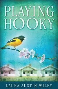 Laura Austin Wiley - Playing Hooky, Häftad