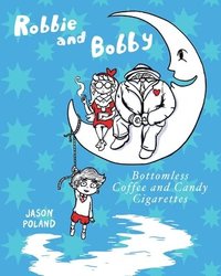 bokomslag Robbie and Bobby - Bottomless Coffee and Candy Cigarettes