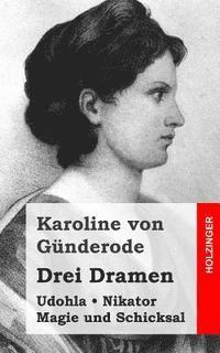 bokomslag Udohla / Magie und Schicksal / Nikator: Drei Dramen