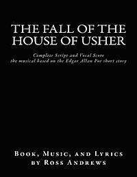 bokomslag The Fall of the House of Usher, the Musical, complete Script and Vocal Score: based on the Edgar Allan Poe short story