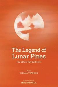 bokomslag The Legend of Lunar Pines (by Officer Ray Bathurst)