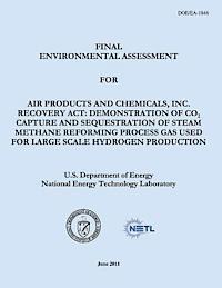 bokomslag Final Environmental Assessment for Air Products and Chemicals, Inc. Recovery Act: Demonstration of CO2 Capture and Sequestration of Steam Methane Refo
