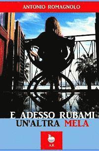 Antonio Romagnolo - E adesso rubami un'altra mela, Häftad