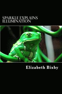Elizabeth a. Bixby - Sparkle Explains Illumination, Häftad. Tillgänglighet: Lägg i varukorg