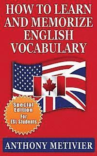 How to Learn and Memorize English Vocabulary: ... Using a Memory Palace Specifically Designed for the English Language (Special Edition for ESL Studen 1