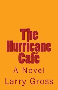 Larry Gross - The Hurricane Cafe, Häftad