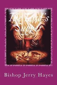 bokomslag The Lord's Supper: An Apostolic Bishop Cuts Through Reform Theology and Lays Bare Biblical Teaching Concerning the Lord's Supper