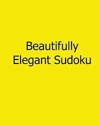 bokomslag Beautifully Elegant Sudoku: Easy to Read, Large Grid Sudoku Puzzles