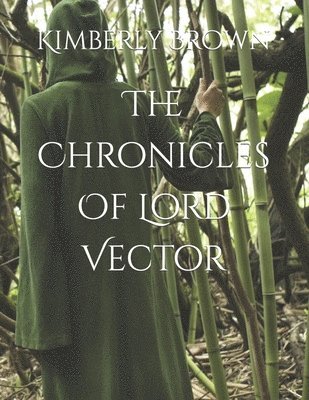 The Chronicles Of Lord Vector 1