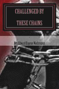 bokomslag Challenged by these Chains: Break Free through the Word of God