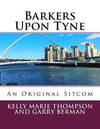 bokomslag Barkers Upon Tyne: An Original Sitcom