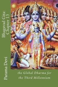 bokomslag Bhagavad Gita: Chapter 13: the Global Dharma for the Third Millennium