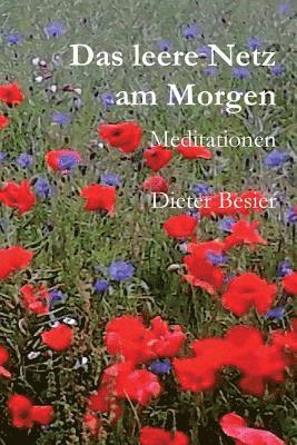Dieter Besier - Das leere Netz am Morgen: Meditationen, Häftad