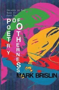 bokomslag Poetry of Otherness Part II: Encased in Dust Book Two