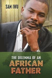bokomslag The Dilemma of an African Father