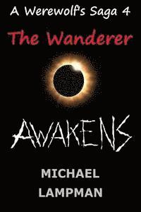 bokomslag The Wanderer Awakens A Werewolf's Saga